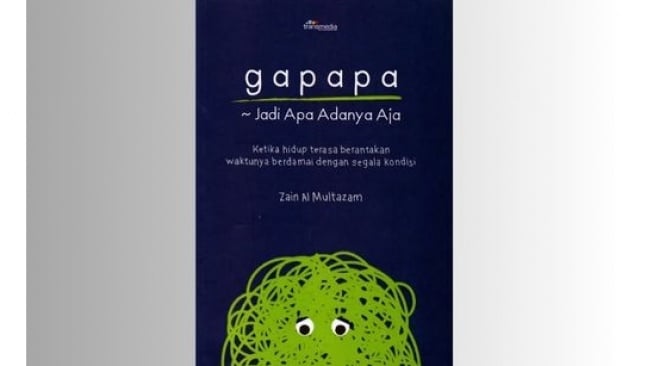 Ulasan Buku Gapapa: Jadi Apa Adanya Aja, Karya Zain Al Multazam