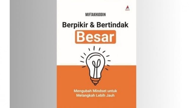 Ulasan Buku Berpikir & Bertindak Besar: Membangun Pola Pikir yang Produktif