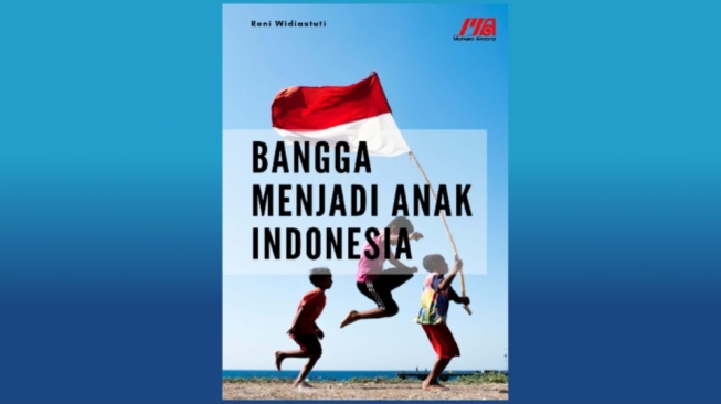 Kiat Mewujudkan Cinta Tanah Air dalam Buku Bangga Menjadi Anak Indonesia