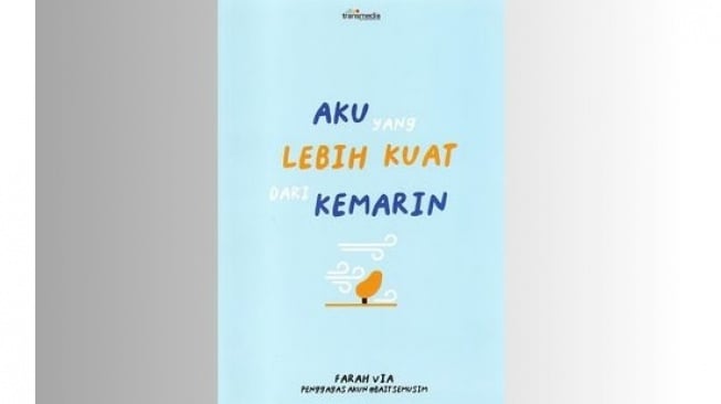 Ulasan Buku Aku yang Lebih Kuat dari Kemarin: Penuh Inspirasi dan Motivasi