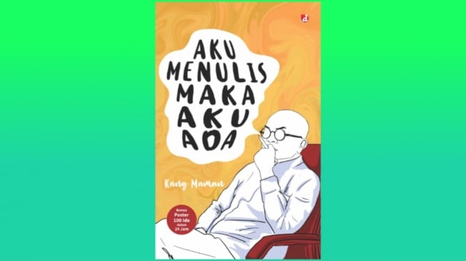 Proses Kreatif Para Pengarang dalam Buku Aku Menulis Maka Aku Ada