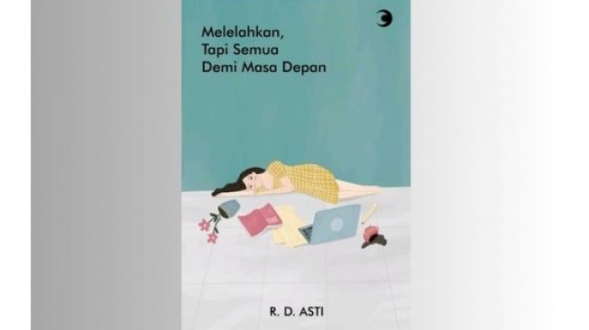 Menemukan Motivasi Hidup dari Buku Melelahkan, Tapi Semua Demi Masa Depan