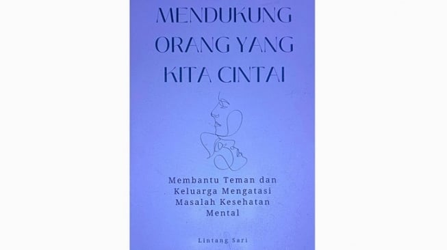 Upaya Menjaga Kesehatan Mental dalam Buku Mendukung Orang yang Kita Cintai