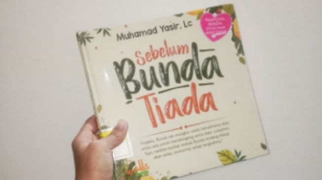 Mengingat Nasihat Ibu di Setiap Kata: Kilas Balik Buku Sebelum Bunda Tiada