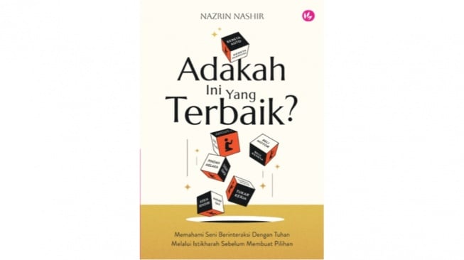 Adakah Ini Yang Terbaik? Buku Seni Interaksi dengan Tuhan Lewat Istikharah