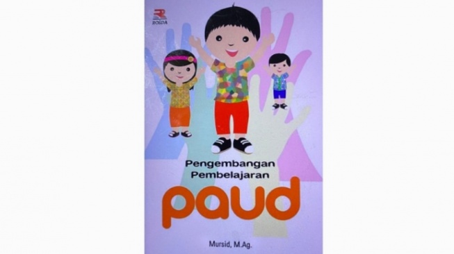 Pentingnya Pendidikan Sejak Dini dalam Buku Pengembangan Pembelajaran PAUD