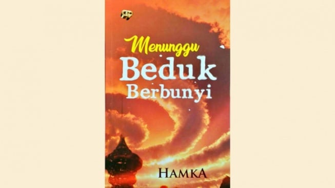 Review Buku Menunggu Beduk Berbunyi Karya Hamka, Sarat Masalah Adat, Politik, dan Agama