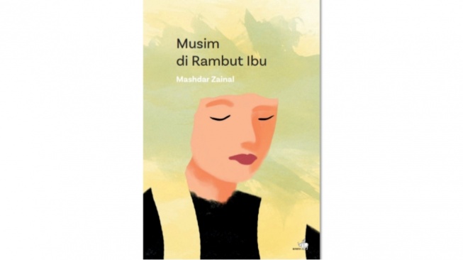 Review Buku 'Musim di Rambut Ibu', Kisah-Kisah Haru tentang Seorang Ibu