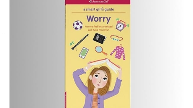 Mengelola Kekhawatiran dan Stres dalam Buku Bertajuk A Smart Girl's Guide