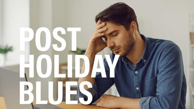 Liburan Usai, Mood Ambyar? Kenalan Dulu Sama Post Holiday Blues