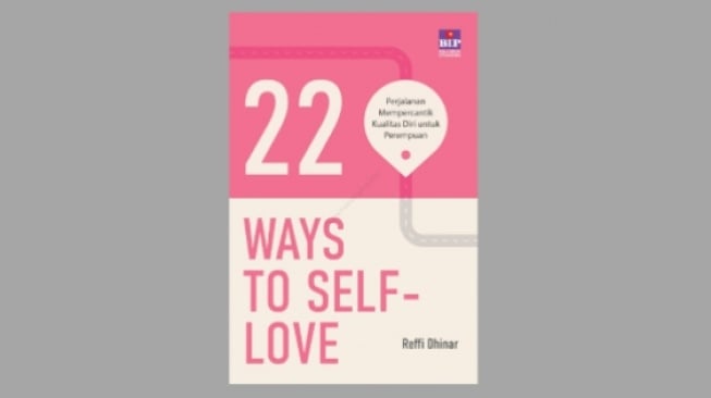 Ulasan Buku 22 Ways to Self-Love, Cara Praktis untuk Mencintai Diri Sendiri