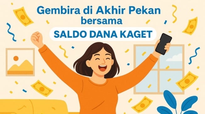 Klaim 5 Saldo Dana Kaget Ratusan Ribu, Biar Weekend Makin Semangat!