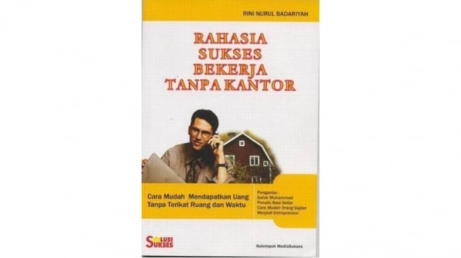 Ulasan Buku Rahasia Sukses Bekerja Tanpa Kantor, Freelancer Wajib Baca!
