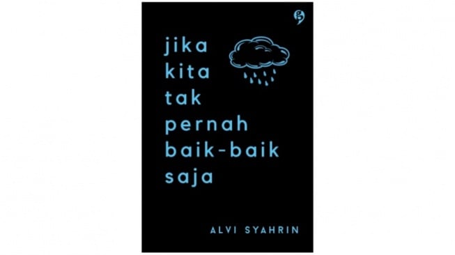 Buku 'Jika Kita Tak Pernah Baik-Baik Saja', Teman saat Kamu Merasa Sendiri
