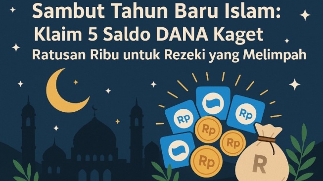 Sambut Tahun Baru Islam: Klaim 5 Saldo DANA Kaget Ratusan Ribu untuk Rezeki yang Melimpah