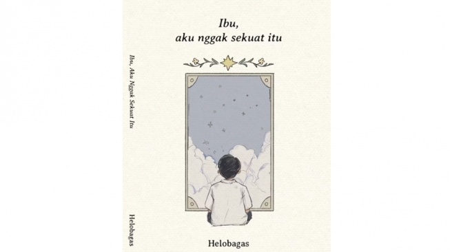Ulasan Buku Ibu, Aku Nggak Sekuat Itu: Ketika Rasa Lelah Tak Lagi Terdengar