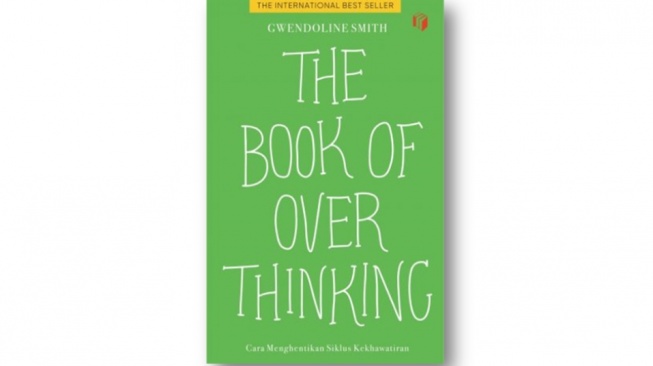 Menjinakkan Kecemasan Lewat Kata: Ulasan Buku The Book of Overthinking