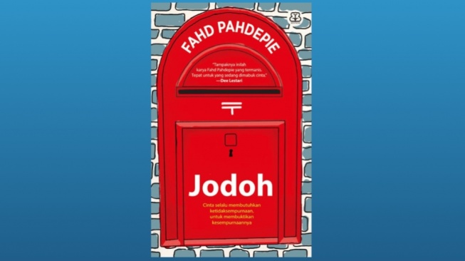Kisah Cinta Lugu Zaman Dulu dalam Novel Jodoh Karya Fahd Pahdepie