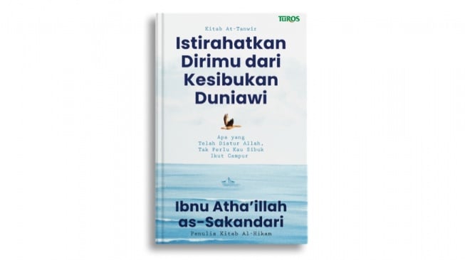 Temukan Ketenangan Jiwa di Buku Istirahatkan Dirimu dari Kesibukan Duniawi