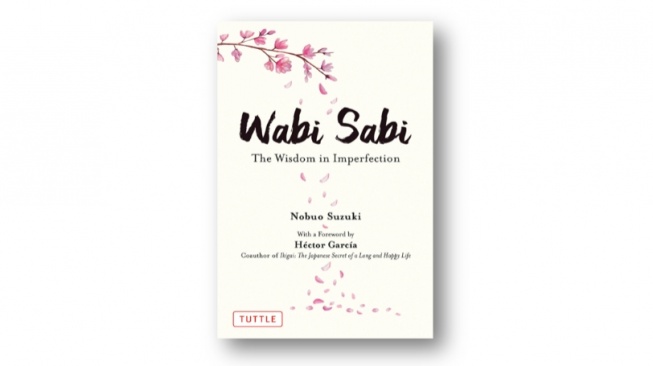Ulasan Buku Wabi Sabi: Filosofi Jepang Menyikapi Hidup Tak Sesuai Rencana