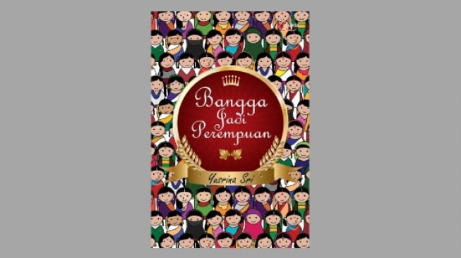 Ulasan Buku 'Bangga Jadi Perempuan', Memperbaiki Persepsi tentang Perempuan