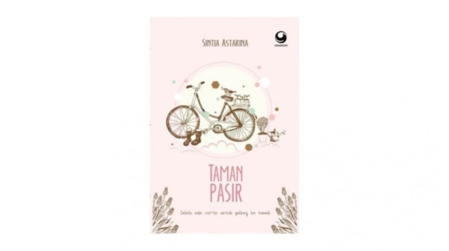 Ulasan Novel Taman Pasir: Selalu Ada Cerita untuk Pulang ke Rumah