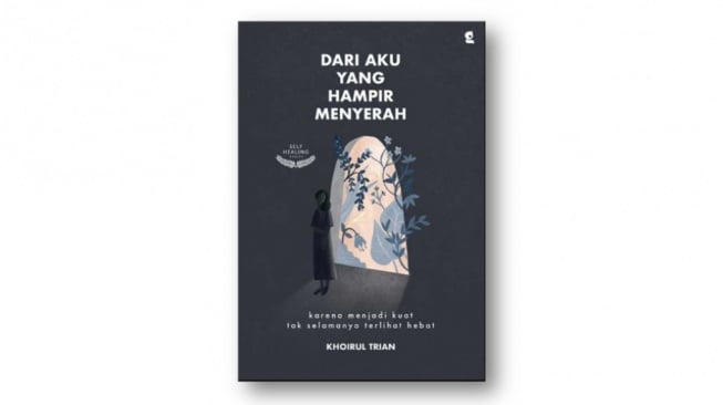 Ungkapan Rasa Sesak yang Tertahan dari Buku Dari Aku yang Hampir Menyerah