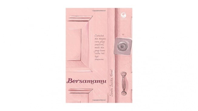 Ulasan Novel Bersamamu: Ketulusan dan Kesetiaan dalam Mencintai