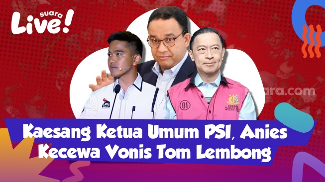 Kaesang Resmi Jadi Ketum PSI hingga Kekecewaan Anies Baswedan atas Vonis Tom Lembong