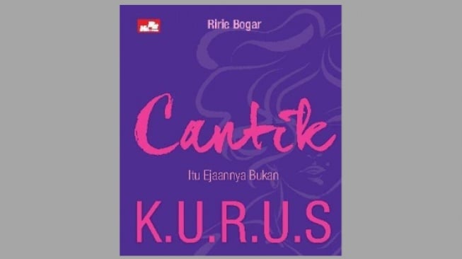 Ulasan Buku Cantik itu Ejaannya Bukan Kurus: Kiat Pede Meski Bertubuh Gemuk