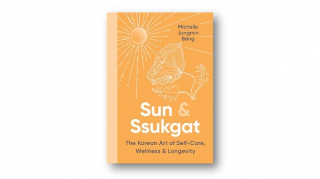 Ulasan Buku Sun & Ssukgat: Self-Care ala Korea yang Mudah untuk Ditiru