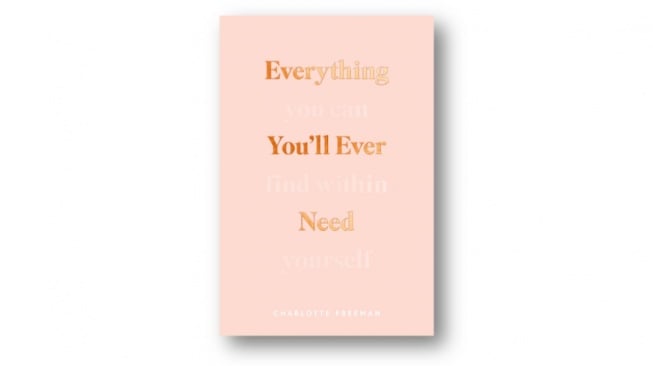 Belajar Merasa Cukup dengan Apa yang Kita Punya Lewat Buku Everything You'll Ever Need