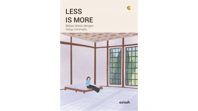 Ulasan Buku Less is More, Sebuah Panduan Hidup Minimalis ala Jepang