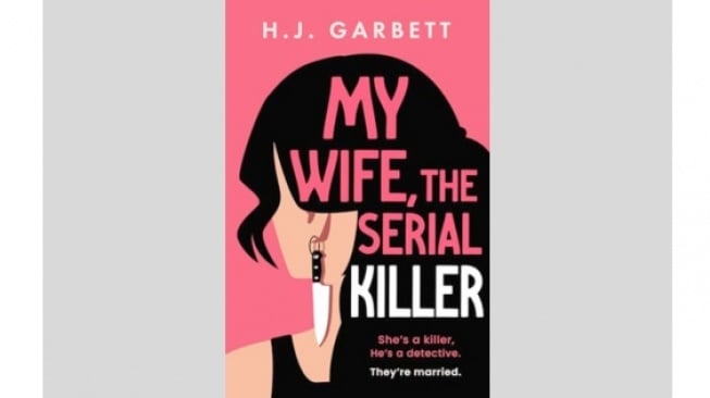 Novel My Wife, the Serial Killer: Rahasia di Balik Istri yang Sempurna
