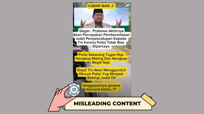 Beredar hoaks tentang Prabowo Subianto menyerahkan seluruh tugas pemberantasan judi online (judol) ke TNI. [Dok. Istimewa]