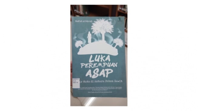 Novel Luka Perempuan Asap: Cerita tentang Perempuan dan Alam yang Tersakiti