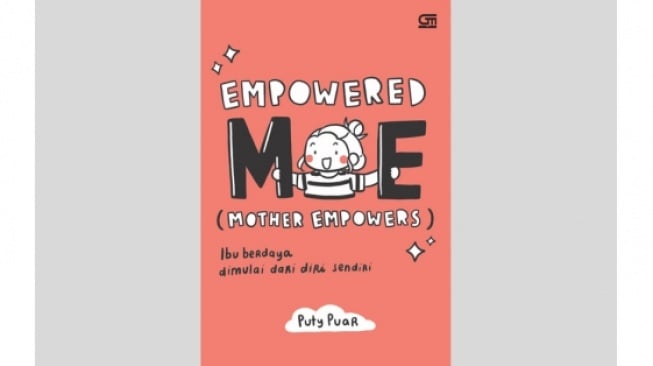 Ulasan Buku Empowered Me, Menjadi Ibu Berdaya Tanpa Kehilangan Identitas
