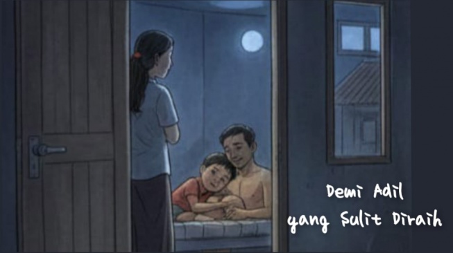 CERPEN: Demi Adil yang Sulit Diraih