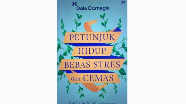 Buku Petunjuk Hidup Bebas Stres dan Cemas: Sebuah Upaya Menghalau Kecemasan