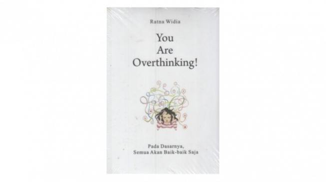 Buku "You Are Overthinking", Solusi Tenang di Tengah Hiruk Pikuk Pikiran