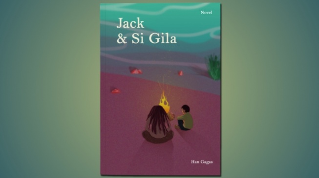 Di Antara Waras dan Gila: Membaca Luka Sosial dalam Novel Jack & Si Gila