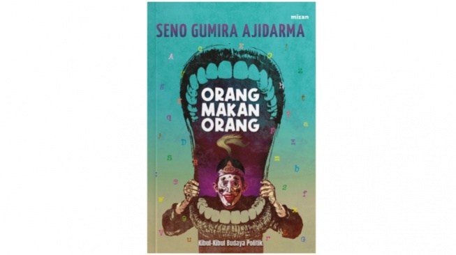 Buku Esai Orang Makan Orang: Realita Gelap Manusia Jadi Pemangsa