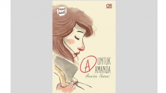 Ulasan Novel A untuk Amanda, Beban Berat di Balik Nilai Sempurna