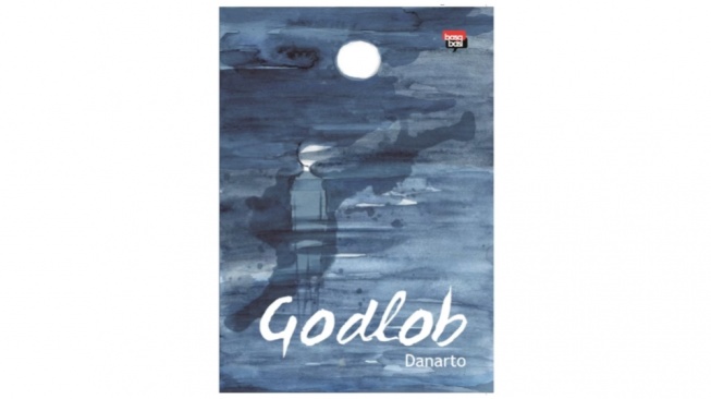 Godlob Karya Danarto: Menjelajah Dunia Tak Masuk Akal yang Terasa Nyata