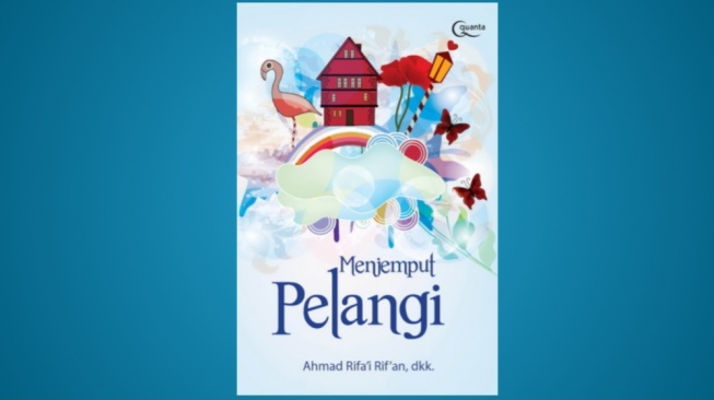 Meresapi Kehidupan Lewat Kisah Sederhana dalam Buku Menjemput Pelangi