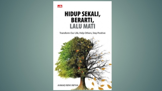 Hidup Sekali, Berarti, Lalu Mati: Buku yang Ngajak Berdamai dengan Realita