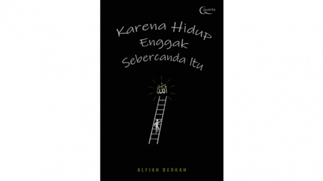 Buku Karena Hidup Enggak Sebercanda Itu, Motivasi yang Menenangkan Jiwa