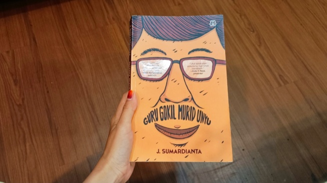 Jadi Guru Gak Boleh Nanggung! Seni Menjadi Guru Keren ala J. Sumardianta