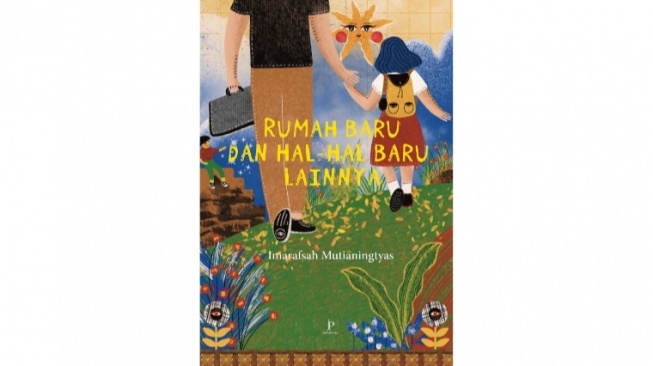 Buku 'Rumah Baru dan Hal-Hal Baru', Makna Besar tentang Rumah dan Masa Lalu