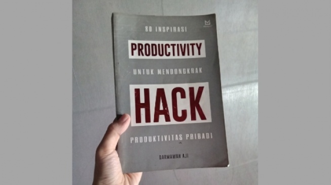 Productivity Hack: 80 Inspirasi untuk Mendongkrak Produktivitas Pribadi